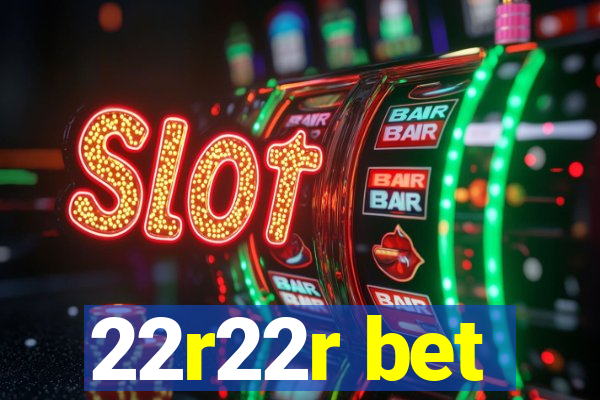 22r22r bet